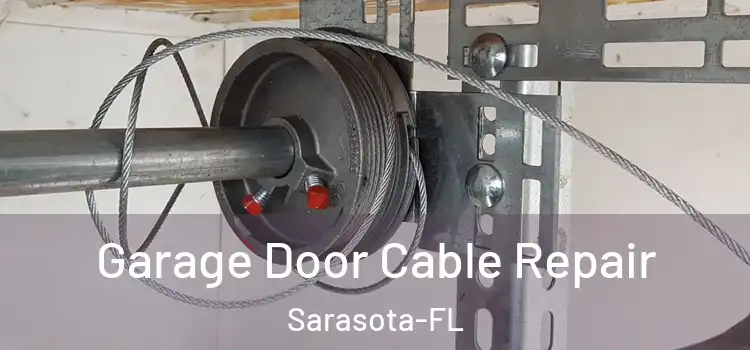 Garage Door Cable Repair Sarasota-FL