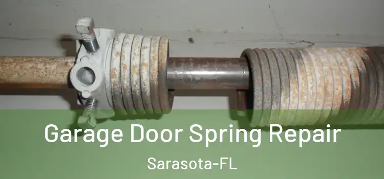Garage Door Spring Repair Sarasota-FL