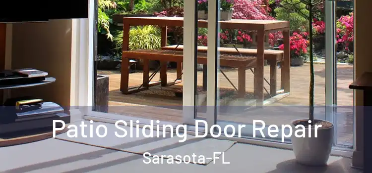 Patio Sliding Door Repair Sarasota-FL